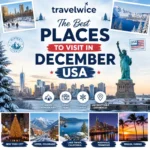 The Best Places to Visit in December USA